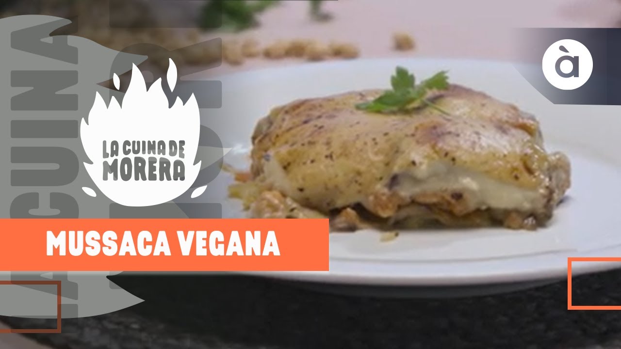 La Cuina de Morera - Mussaca vegana