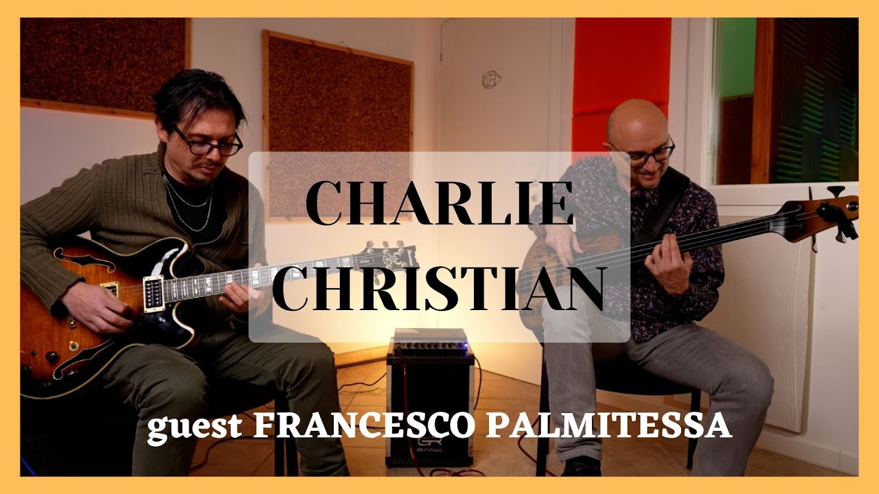 CHARLIE CHRISTIAN, Air Mail Special, con Francesco Palmitessa