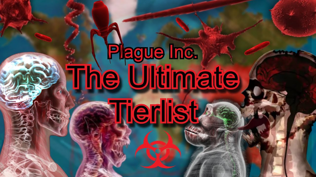 The Ultimate Plague Inc. Tierlist