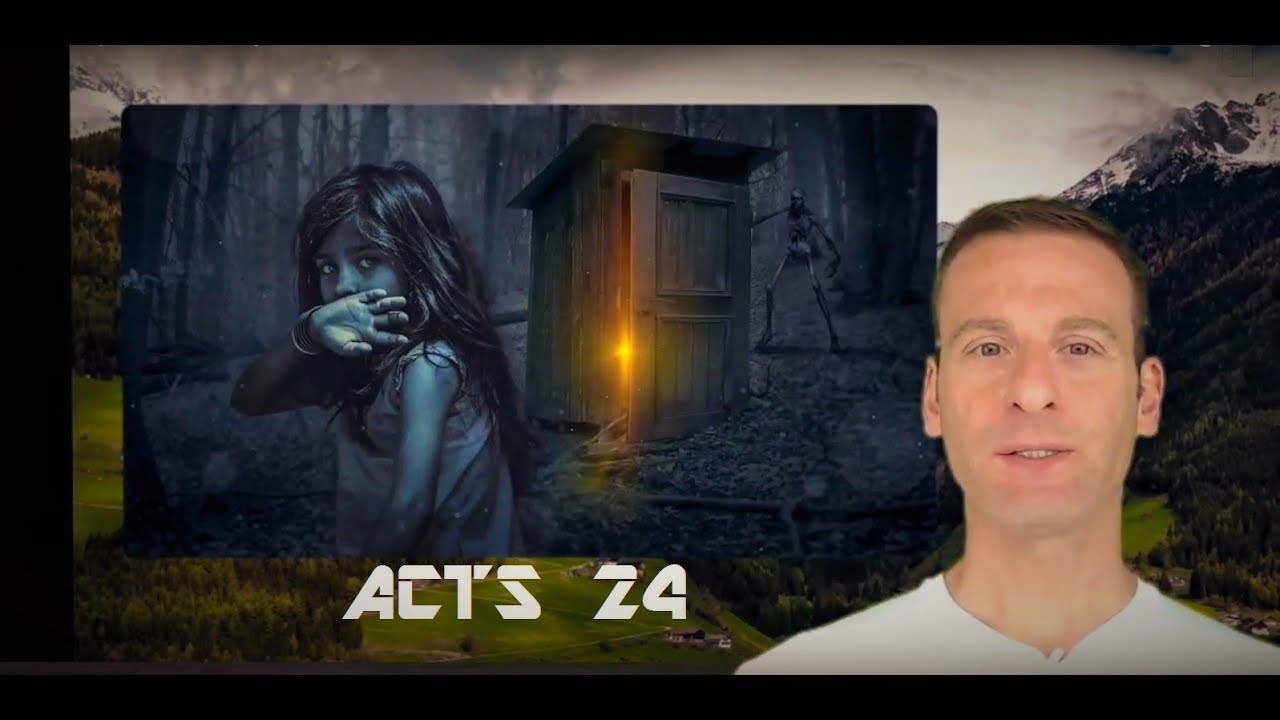 Acts Chapter 24 Summary and What God Wants From Us