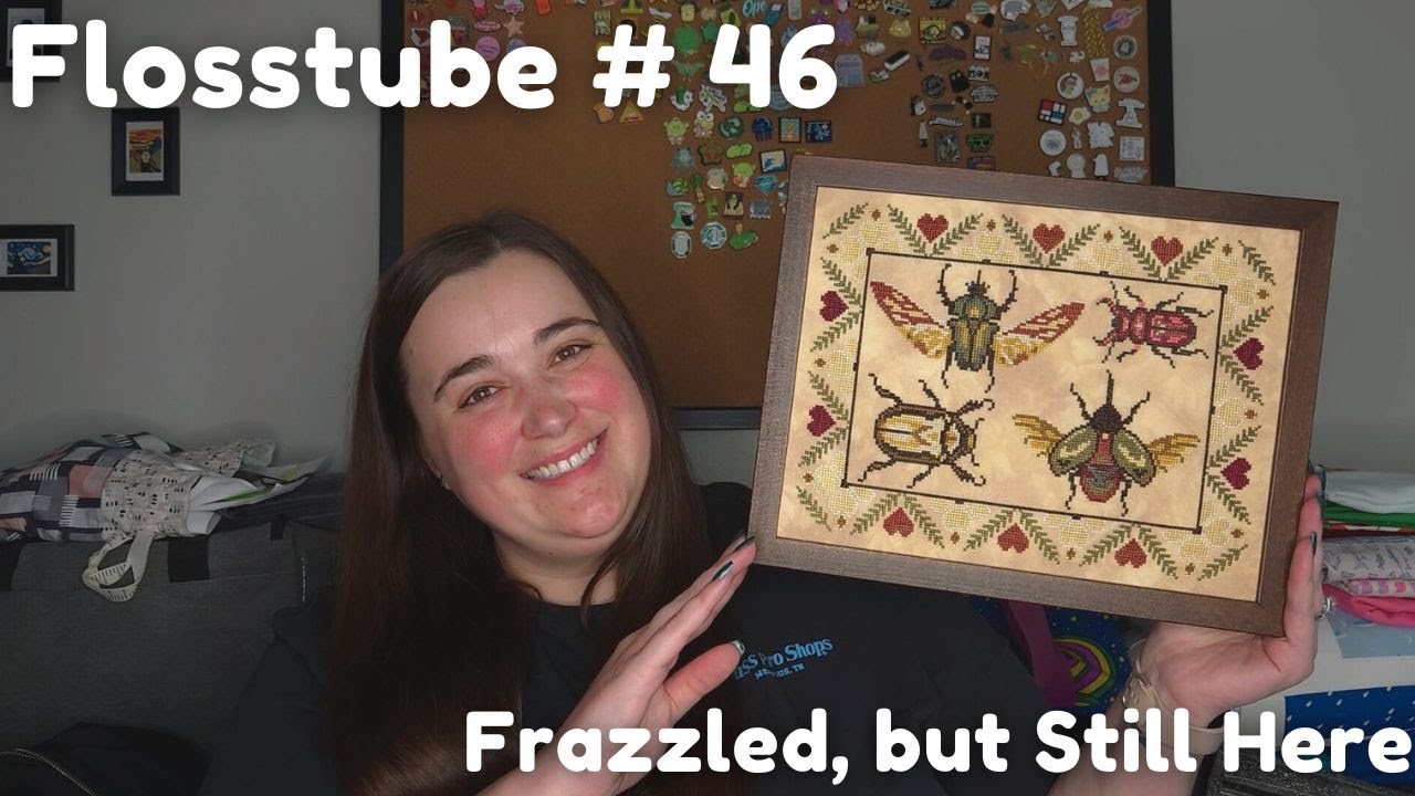 Flosstube # 46: Frazzled, but Still Here