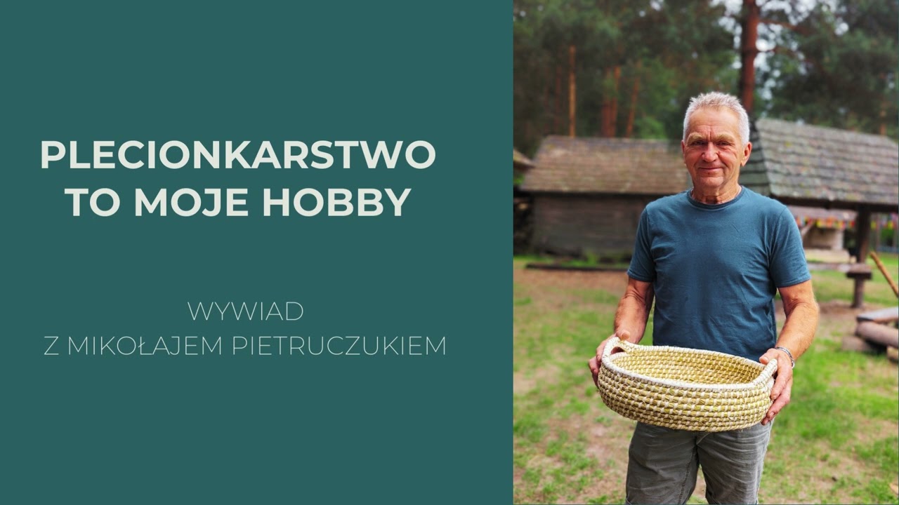 Plecionkarstwo to moje hobby - opowiada Mikołaj Pietruczuk