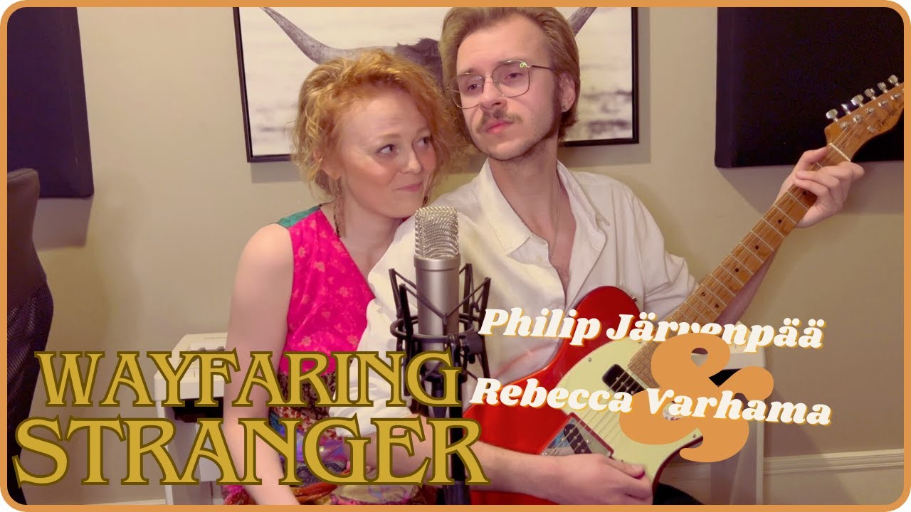 Philip Järvenpää - Wayfaring Stranger (Ft. Rebecca Varhama)