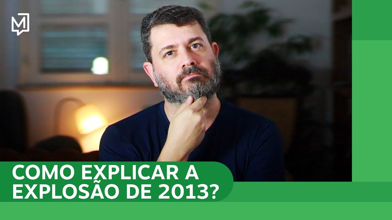 Como explicar a explosão de 2013? | Ponto de Partida