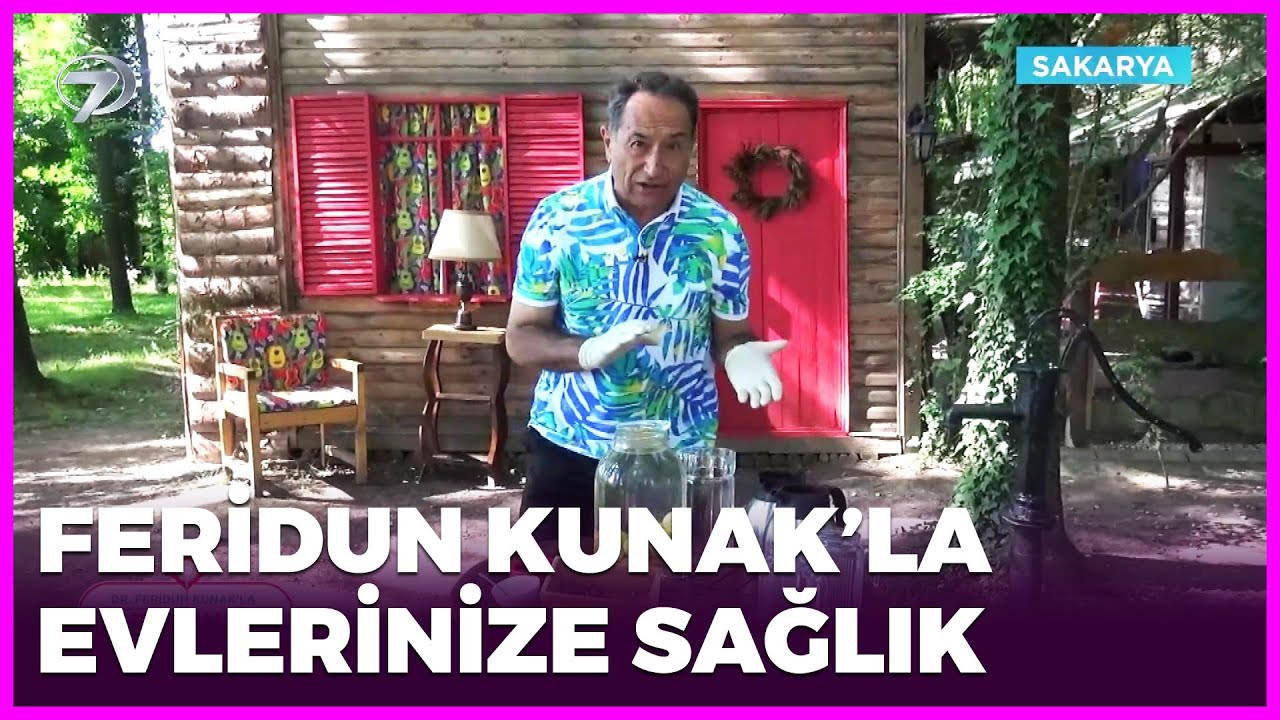 Dr. Feridun Kunak’la Evlerinize Sağlık - Sakarya | 30 Temmuz 2022