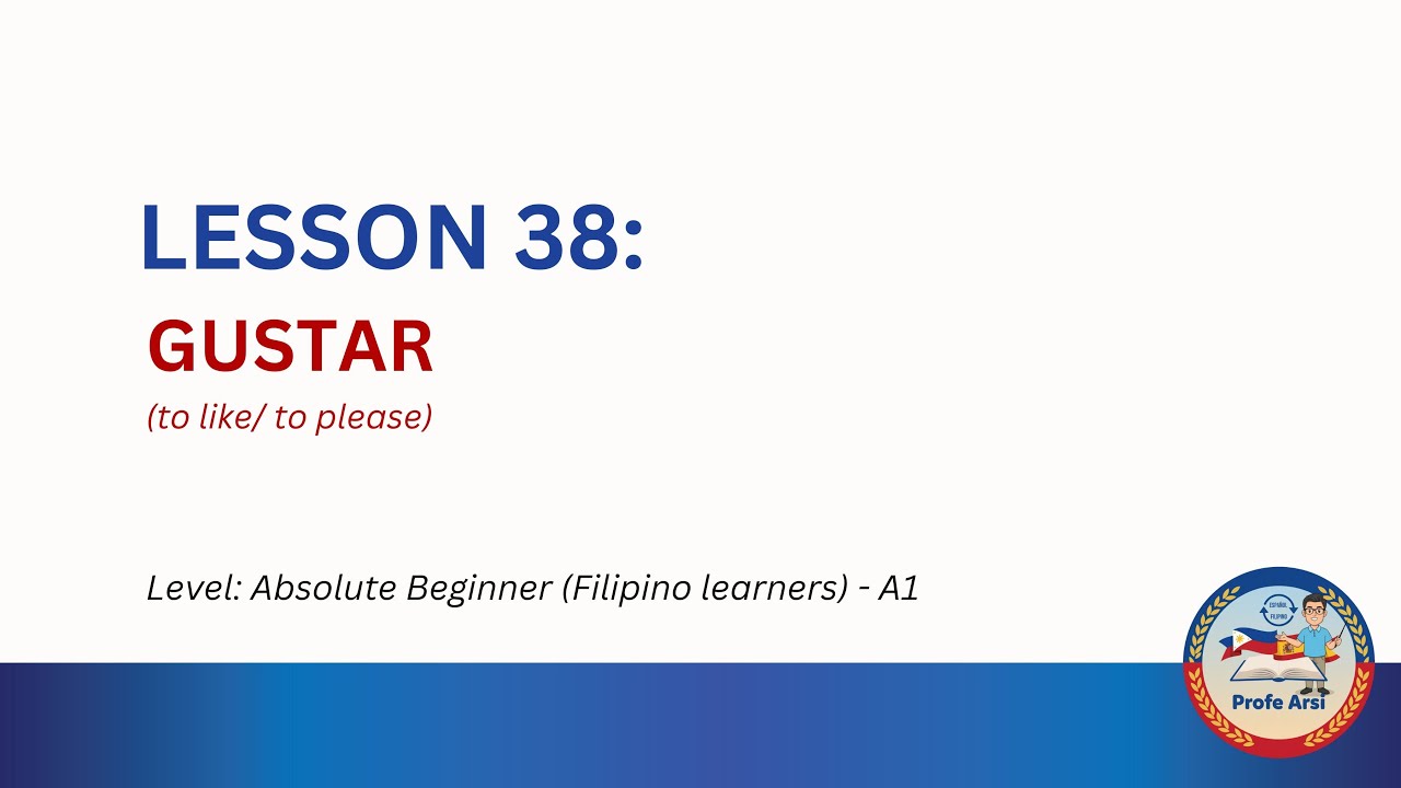 Spanish for Filipinos | Lesson 38: GUSTAR