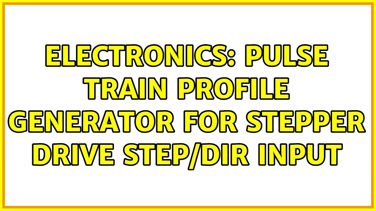 Electronics: Pulse train profile generator for stepper drive step/dir input
