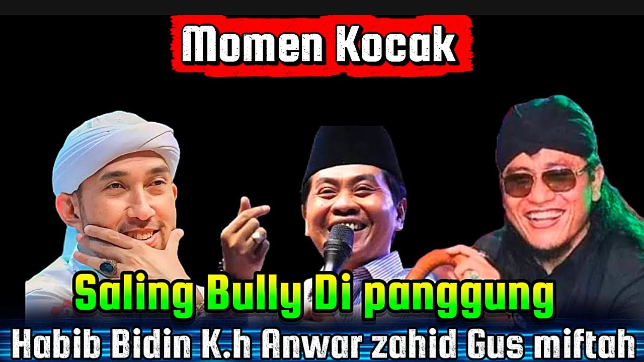 Live Pengajian Lucu_ K.H Anwar Zahid Gus miftah Bareng Habib Bidin Saling Roasting Bikin 