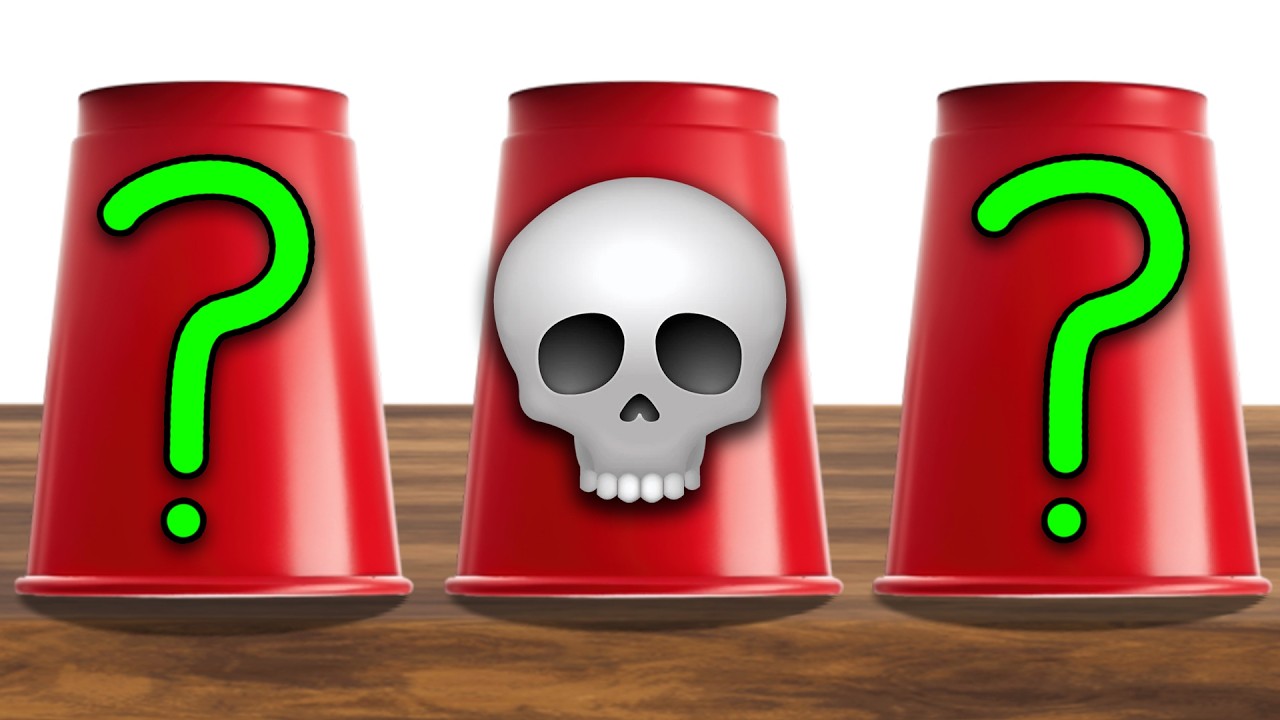 Pick a Cup (it might kill you)