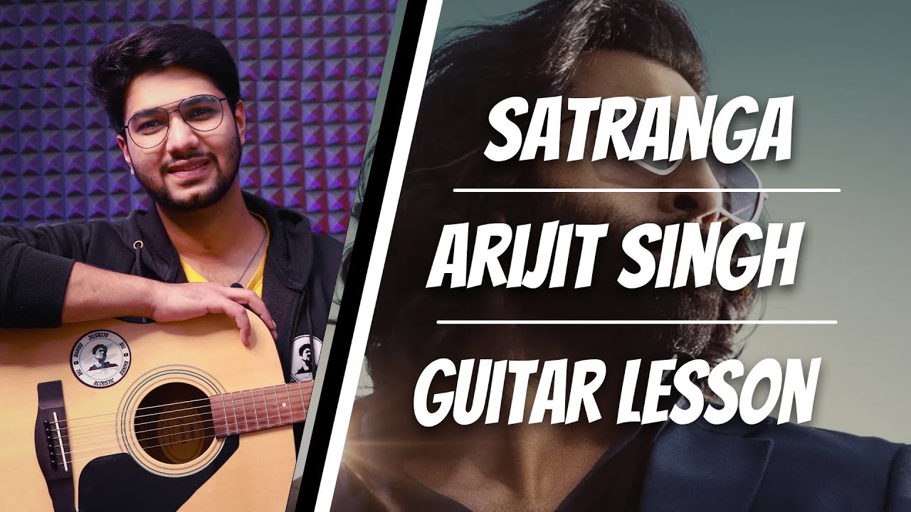 Satranga, Animal, Arijit Singh, Guitar Lesson , Chords , Dhruv Goel, The Acoustic Baniya