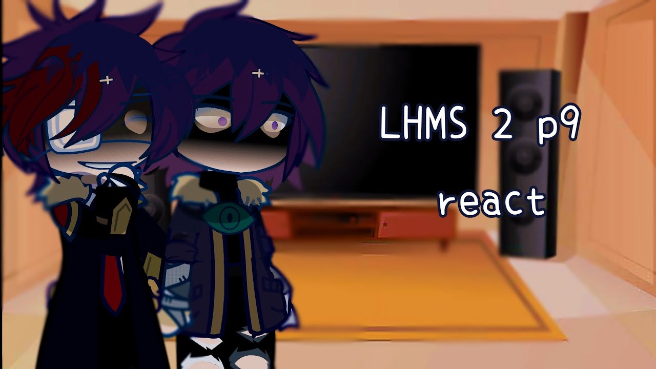 LHMS 2 P9 react to || AU - OOC || Ship: AllJakky || Made by: Naa ||