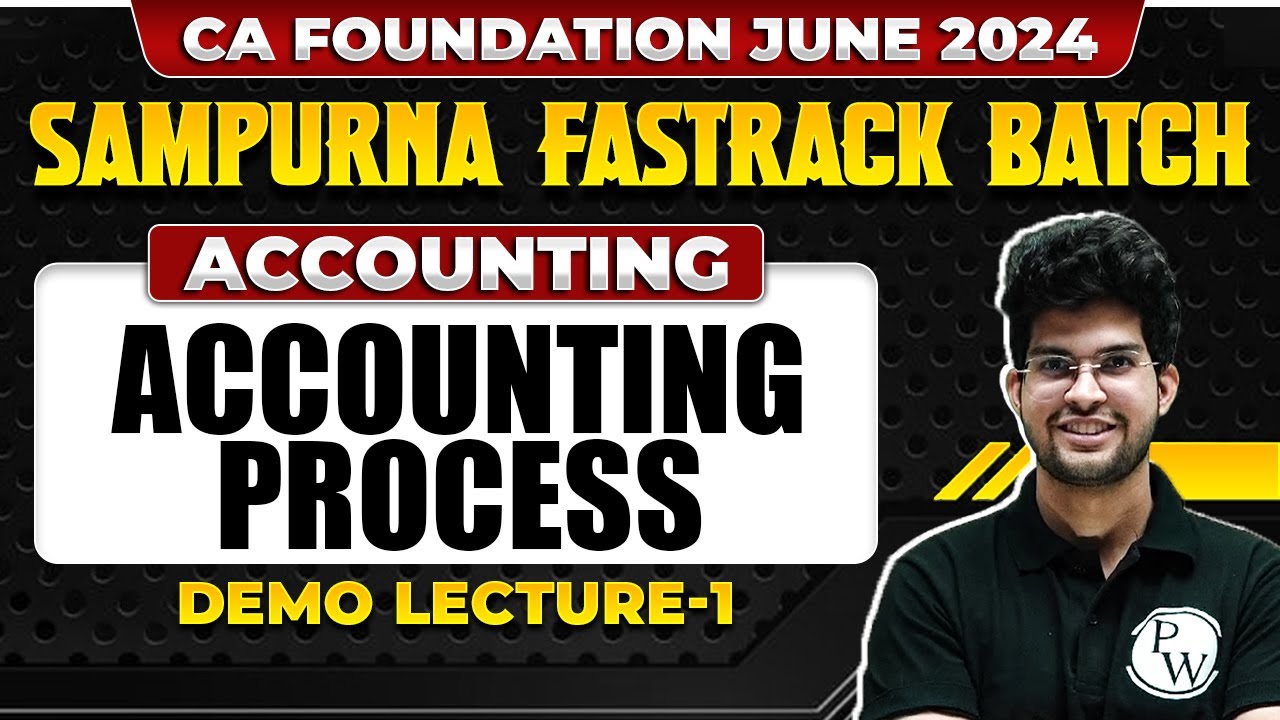 Accounts: Accounting process | CA Foundation June 2024 Sampurna Fastrack Batch Free Lecture