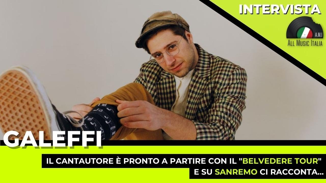 Galeffi intervista dal Belvedere tour al Festival di Sanremo