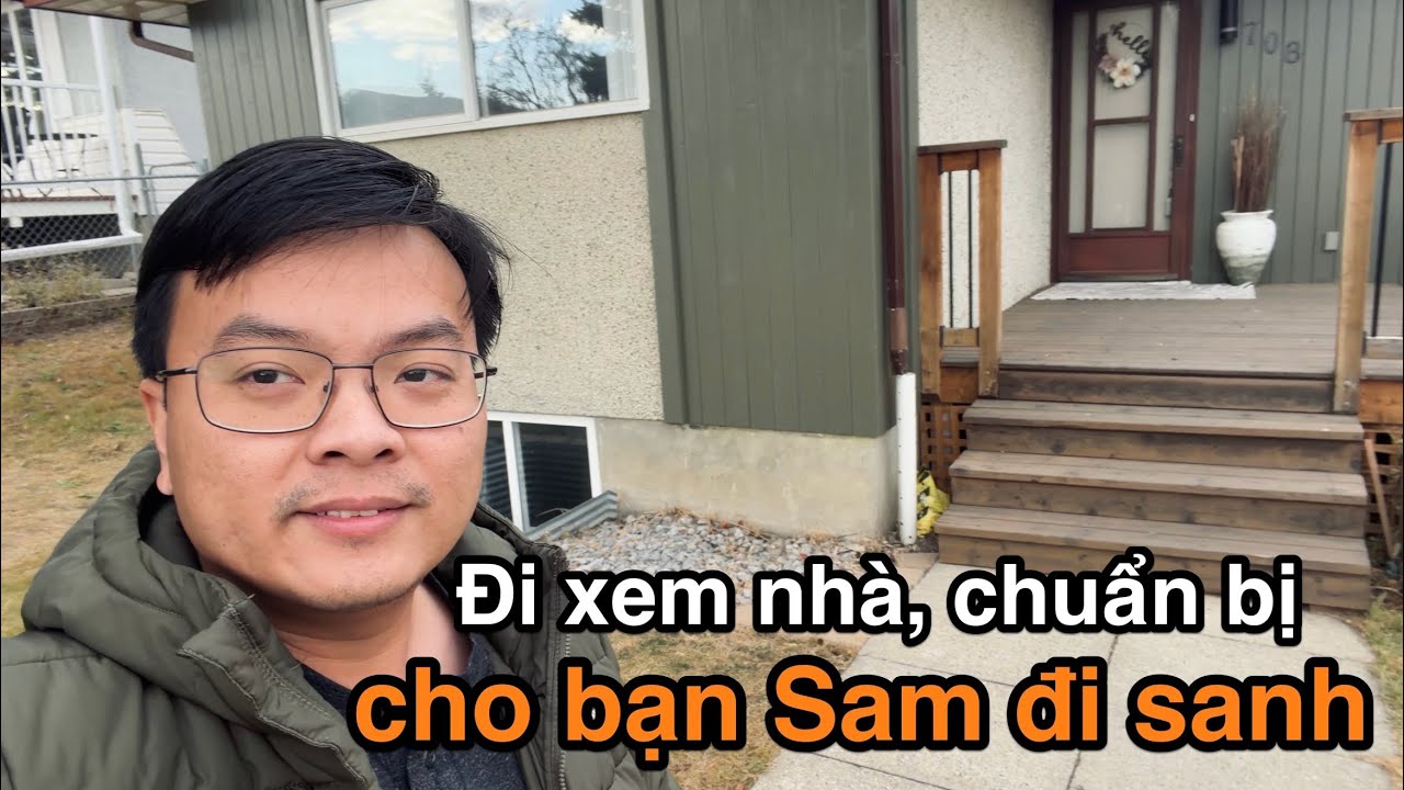 Đi coi nhà mới, chuẩn bị cho bạn Sam đi sanh | Vlog 345 | Cuộc sống Canada