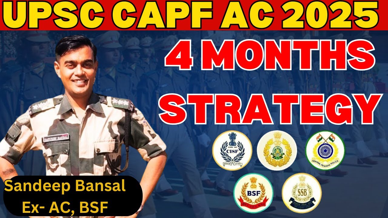 CAPF AC Exam 2025 Strategy: What & How to Study in 4 Months | Must Watch | #upsc  #capfac
