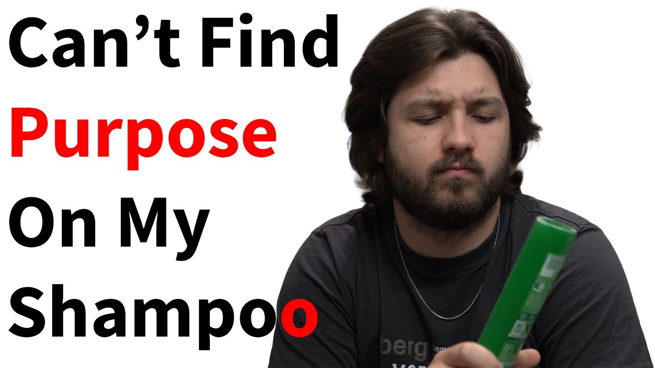 Dr. K Couldn't Find “Purpose” On My Shampoo Bottle Either