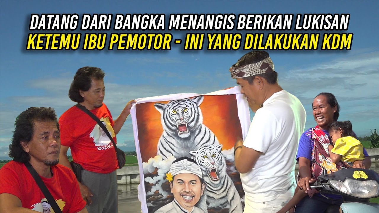 DATANG DARI BANGKA - MENANGIS BERIKAN LUKISAN | KETEMU IBU PEMOTOR - INI YANG DILAKUKAN KDM