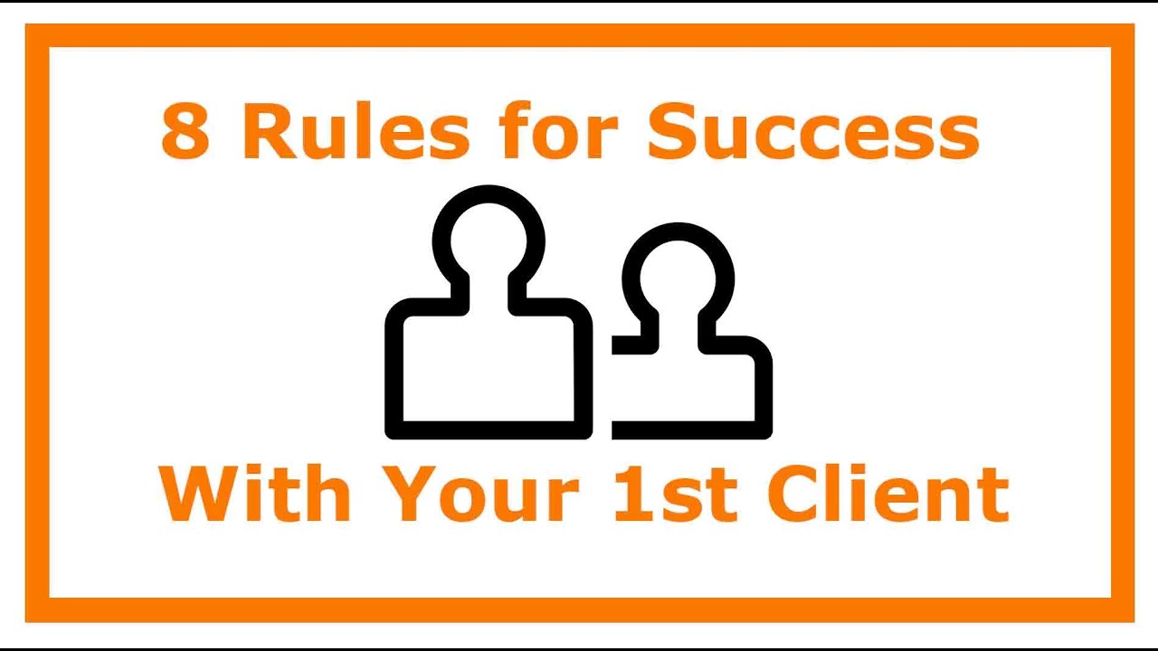 Eight Rules for Success with Clients