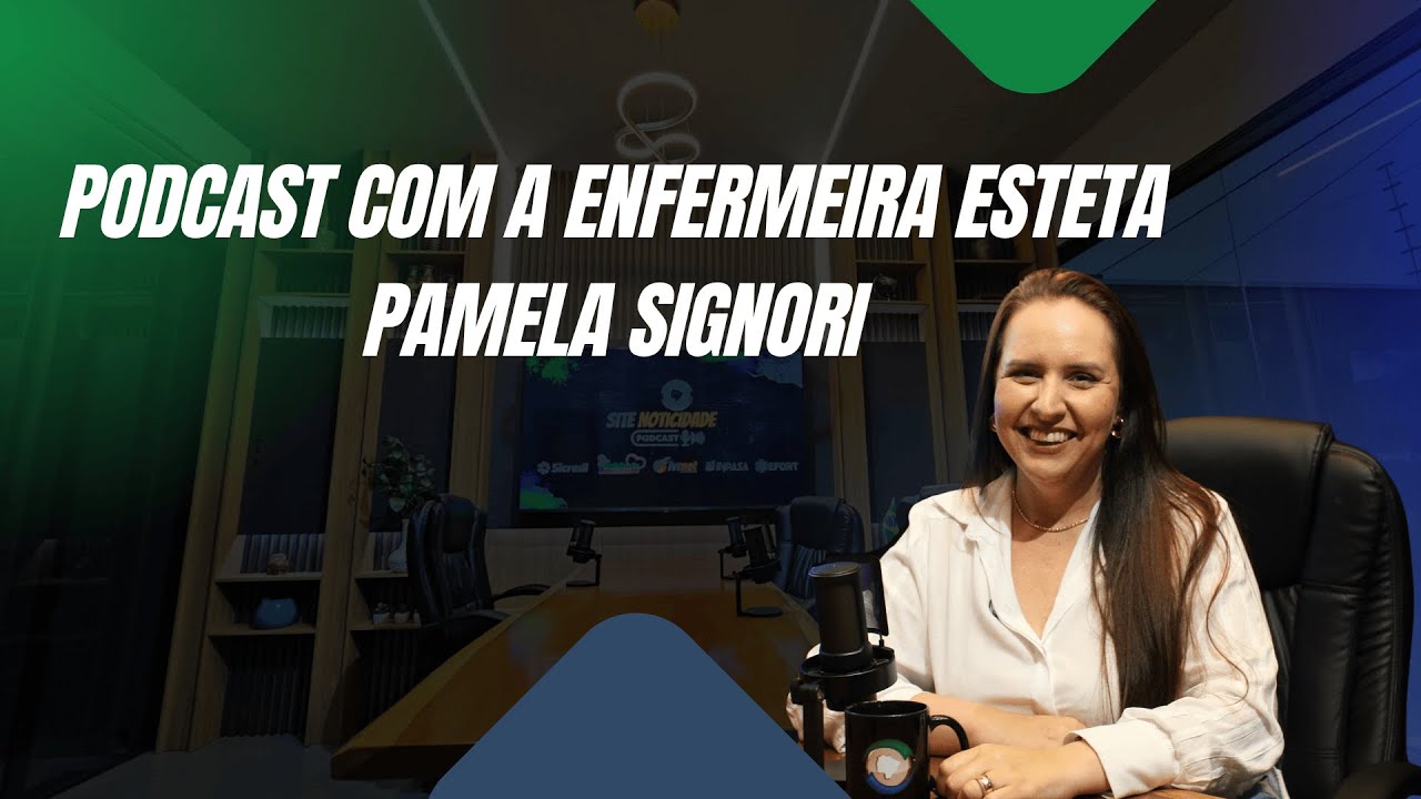 Podcast do Noticidade com a enfermeira esteta Pamela Signori - #ep105