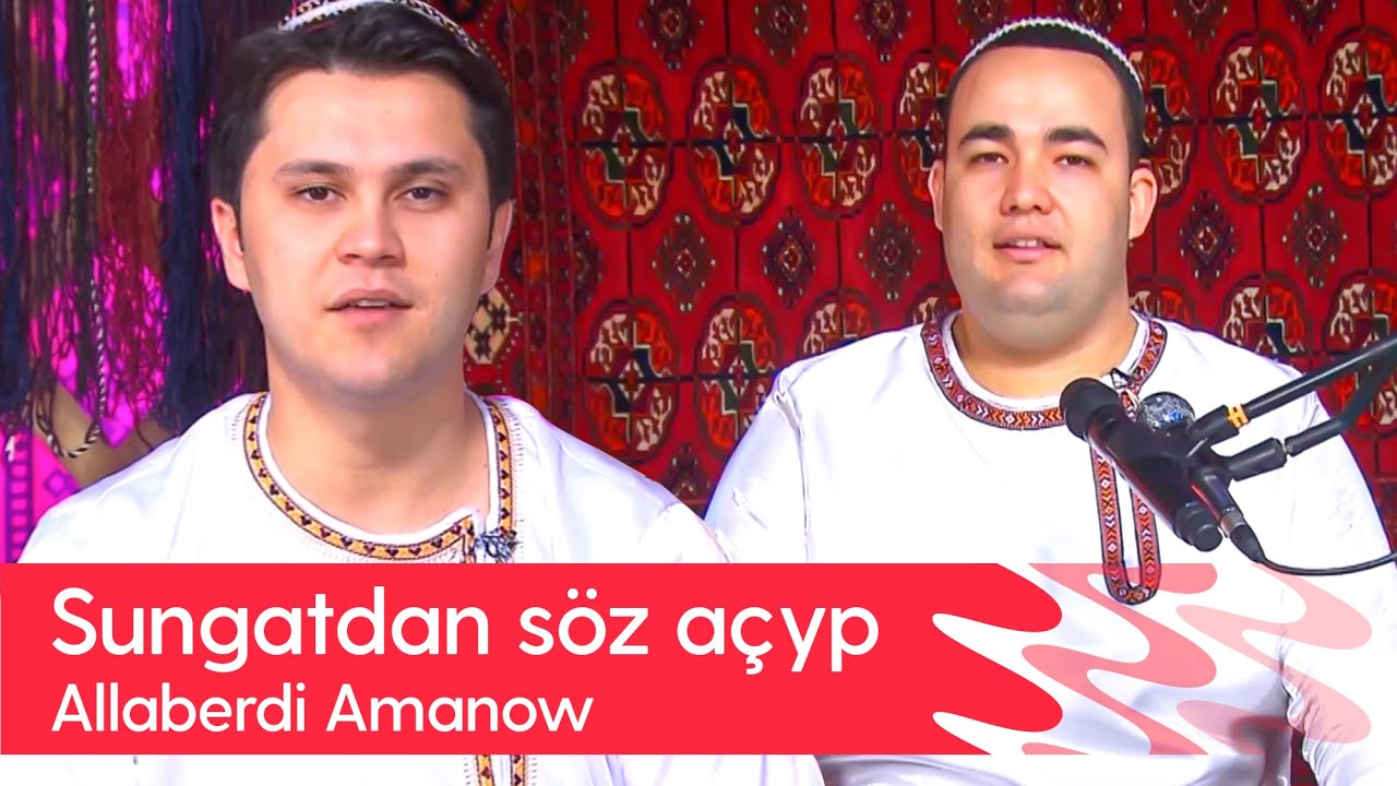 Sungatdan soz achyp - Allaberdi Amanow | 2023