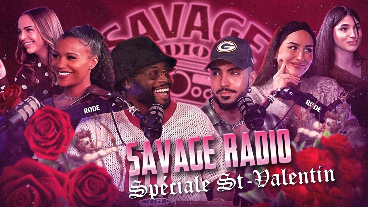 SAVAGE RADIO #6 SPÉCIALE ST-VALENTIN FEAT. DOUCE PIQUANT, AWAQEN, COACHLAUV & BERENICE