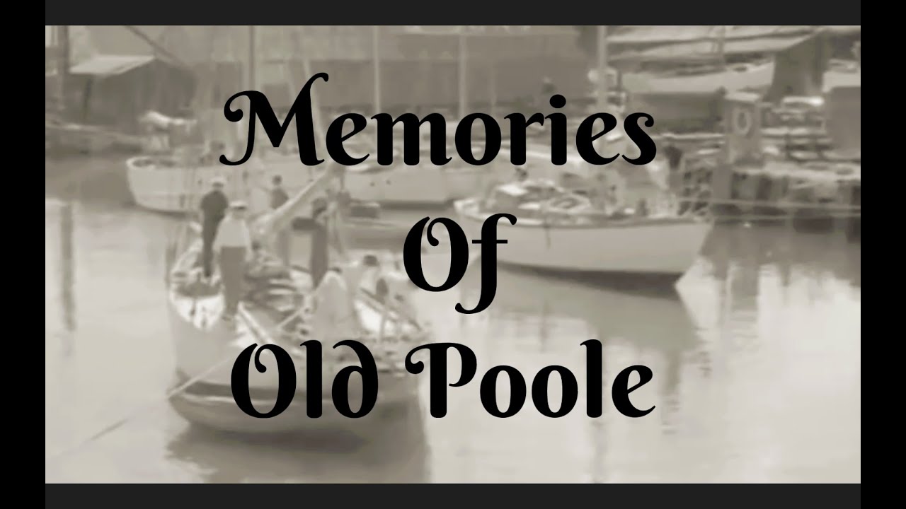 MEMORIES OF OLD POOLE |  DOCUMENTARY | RARE IMAGES