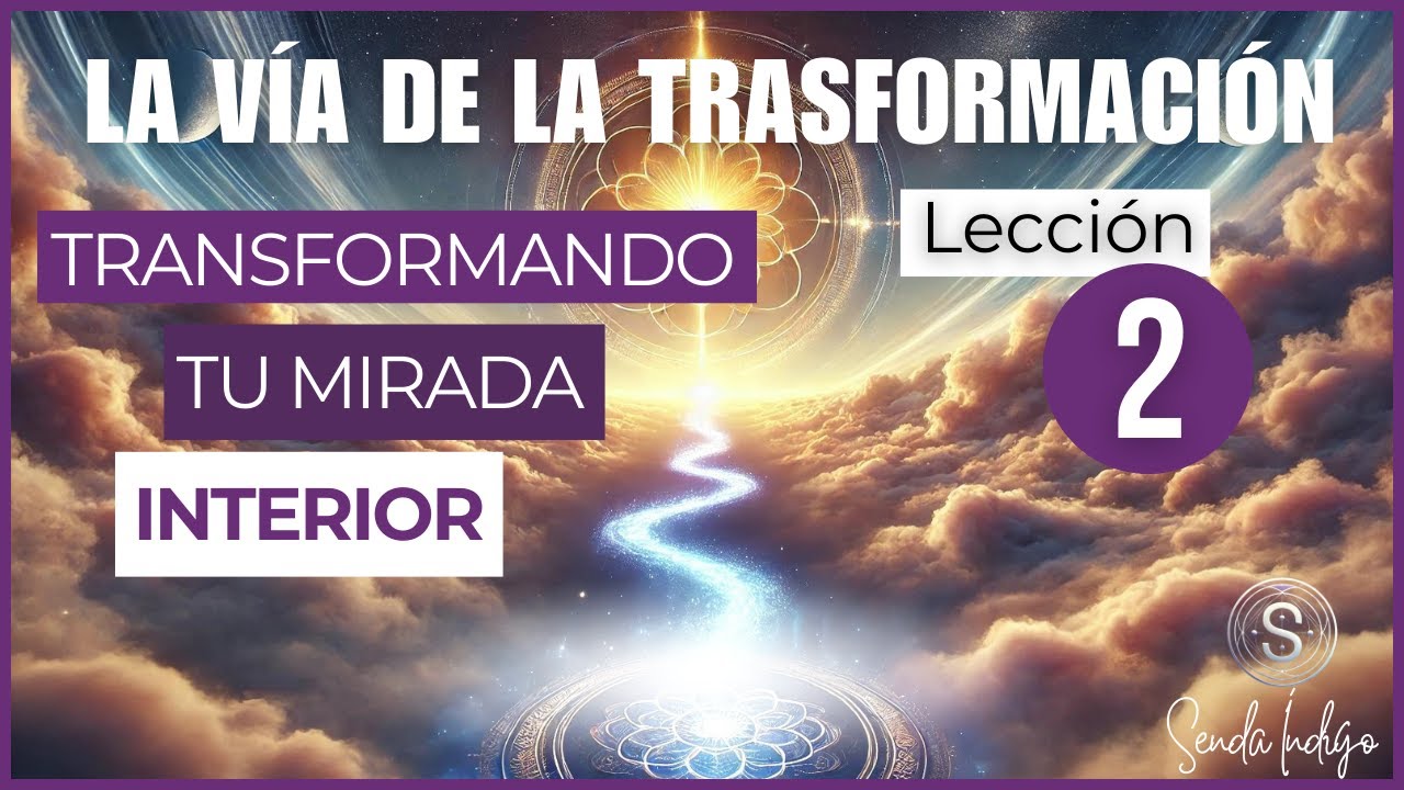 🦋VÍA DE LA TRANSFORMACIÓN LECCIÓN 2 - 2024🌷 Transforma tu realidad para siempre❤️