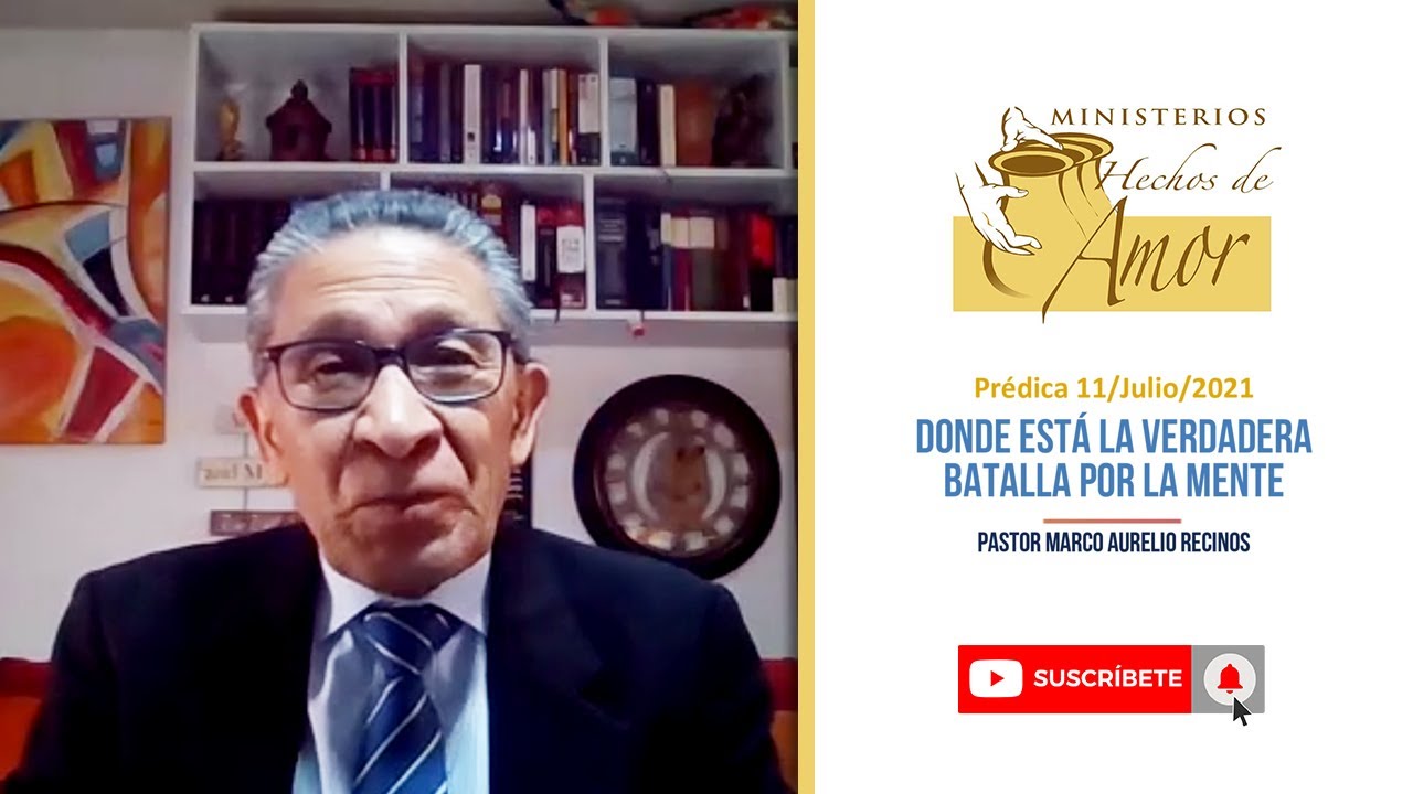 Donde está la verdadera batalla por la mente - Prédica 11/07/2021