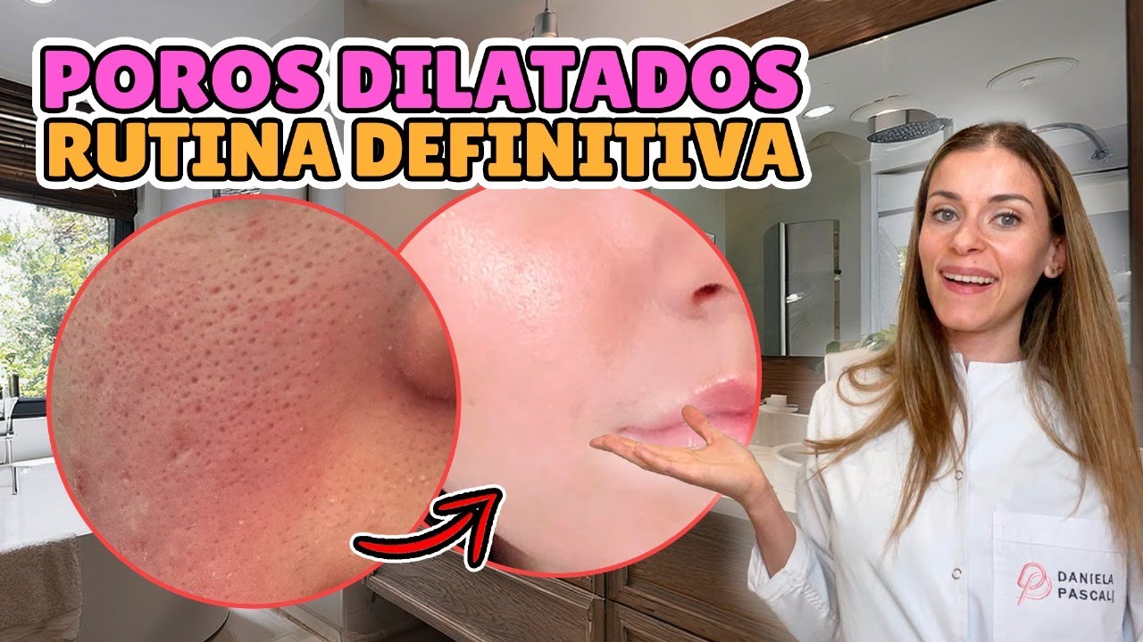 RUTINA DEFINITIVA PARA POROS DILATADOS