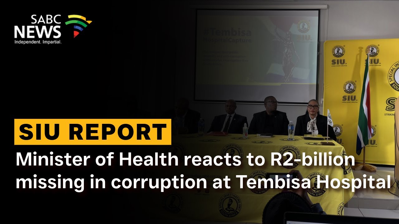 SIU Report | Minister of Health reacts to R2-billion missing in corruption at Tembisa Hospital