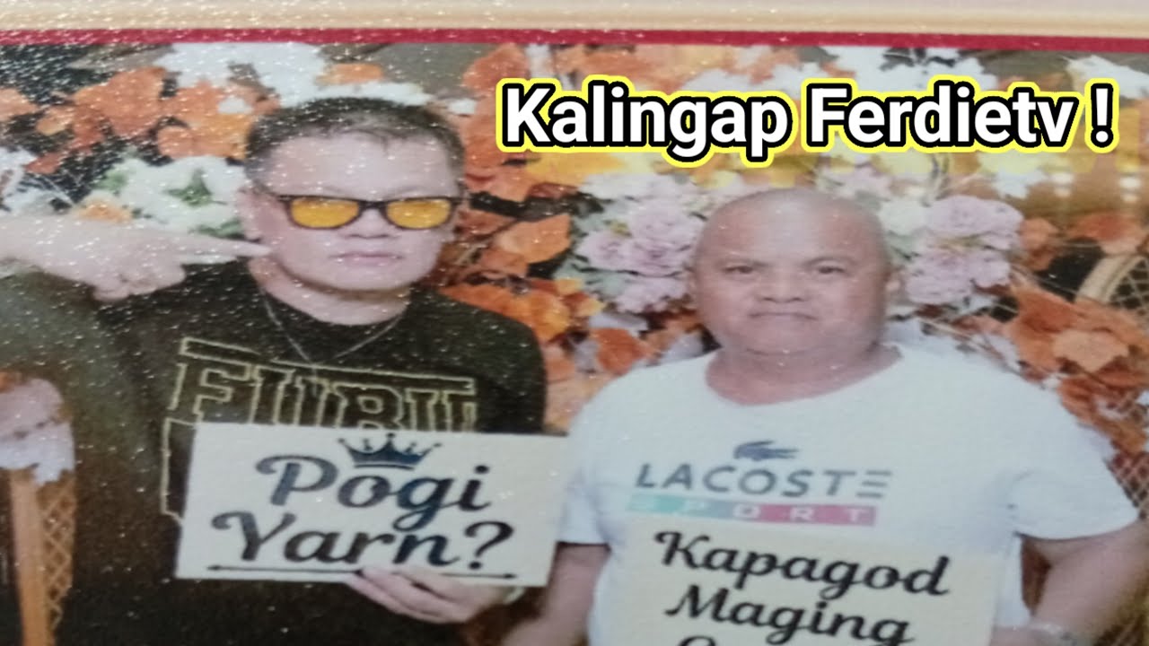 Kalingap Ferdietv # Val Santos Matubang
