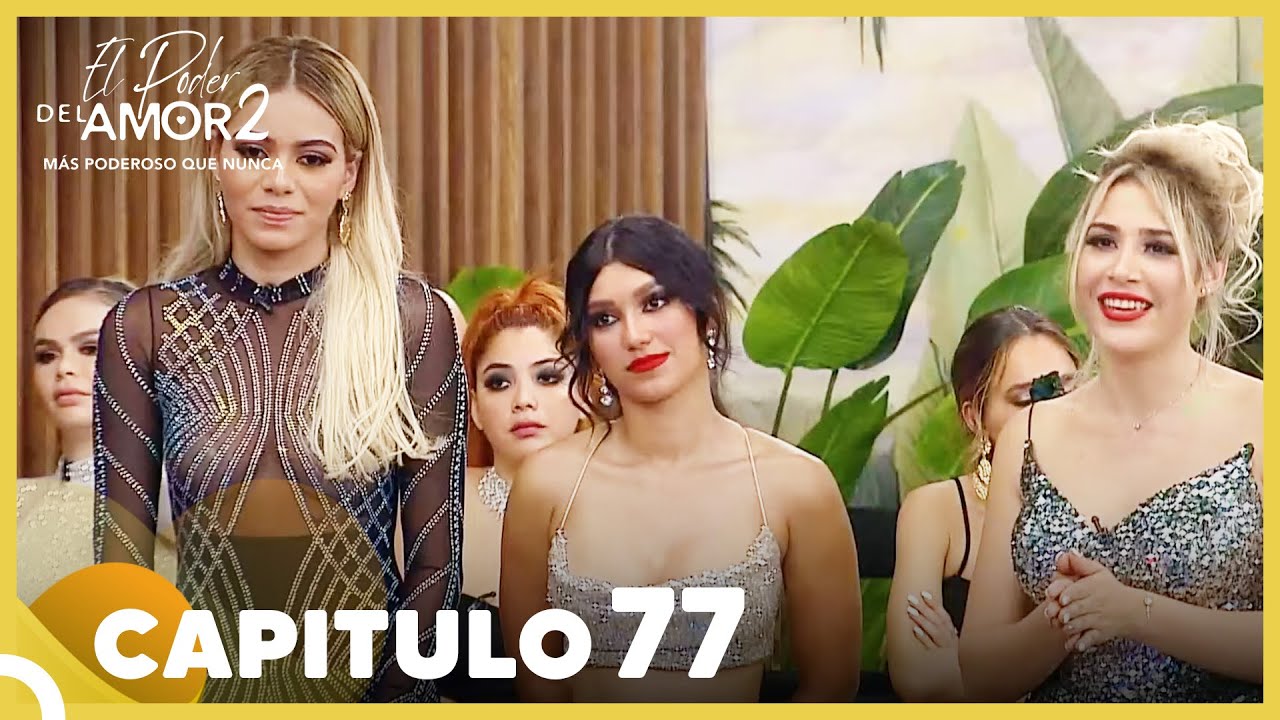 El Poder Del Amor 2 Capitulo 77 Final Completo (27 De Junio)