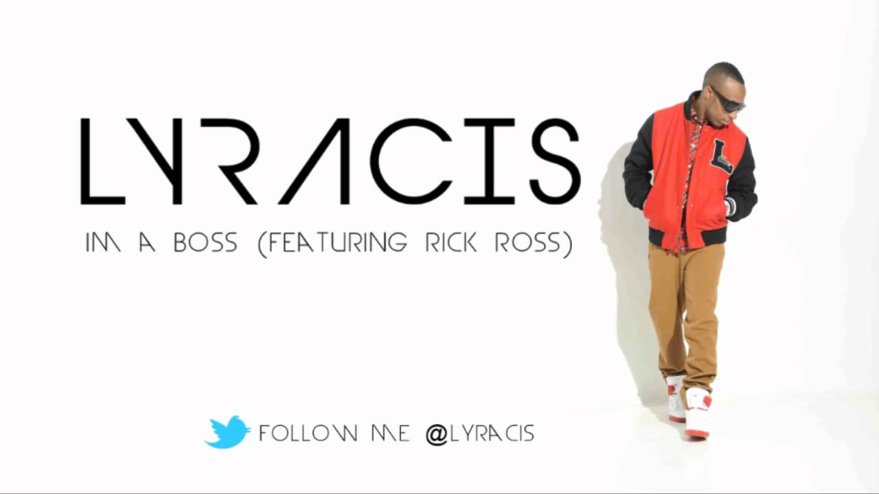 Lyracis - I'm A Boss (Featuring Rick Ross)