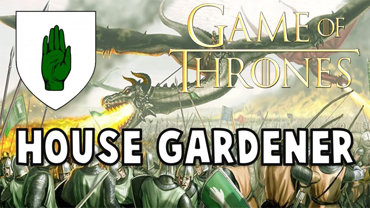 House Gardener History (GAME OF THRONES / ASOIAF HISTORY)