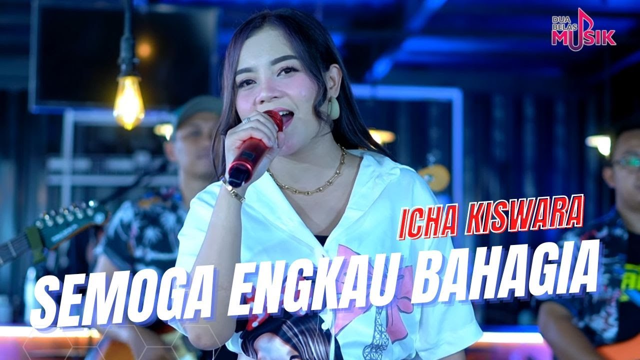 Icha Kiswara - Semoga Engkau Bahagia (Official Music Video) | Live Version
