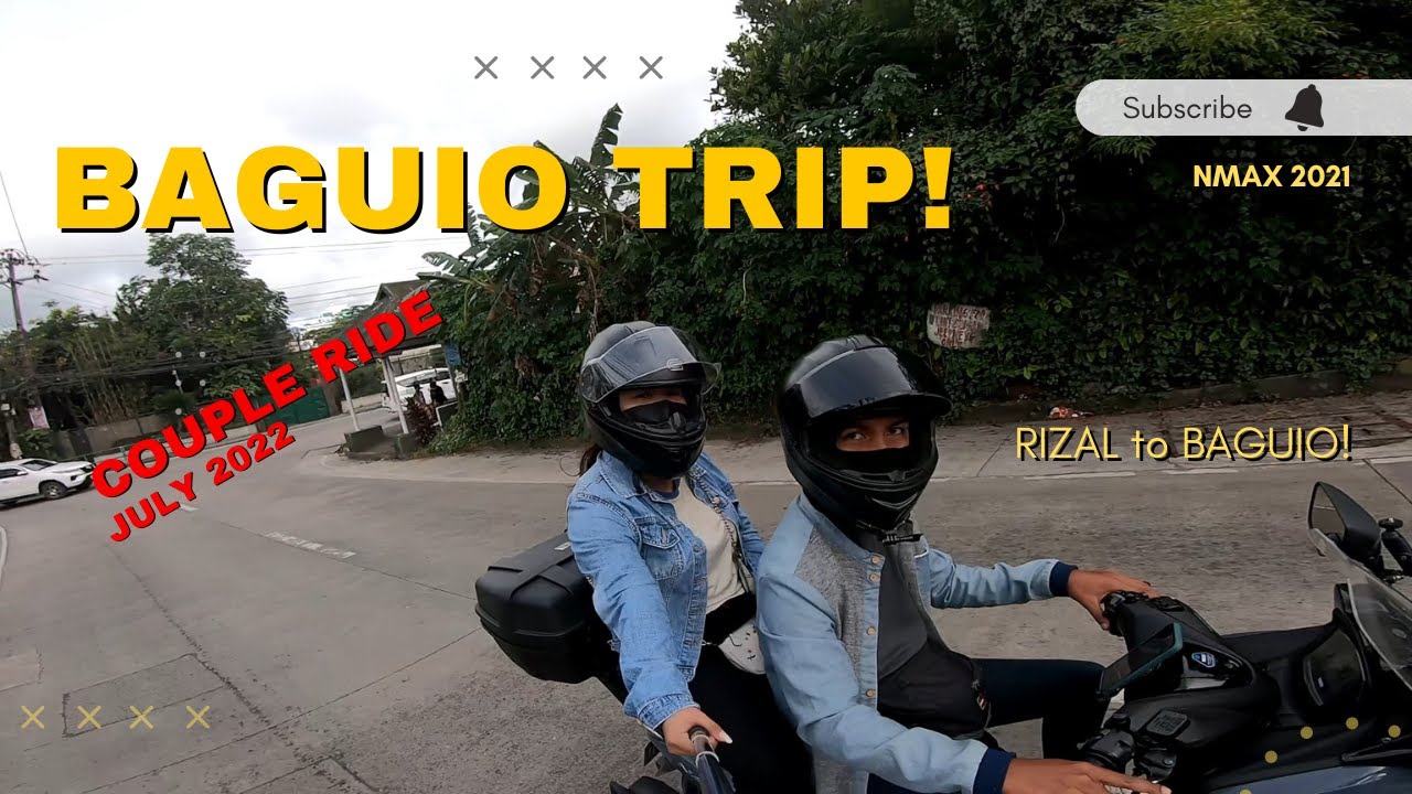 BAGUIO COUPLE RIDE | JULY 2022 | RIZAL TO BAGUIO | NMAX V2.1 | BYAHENG NORTE PART 1