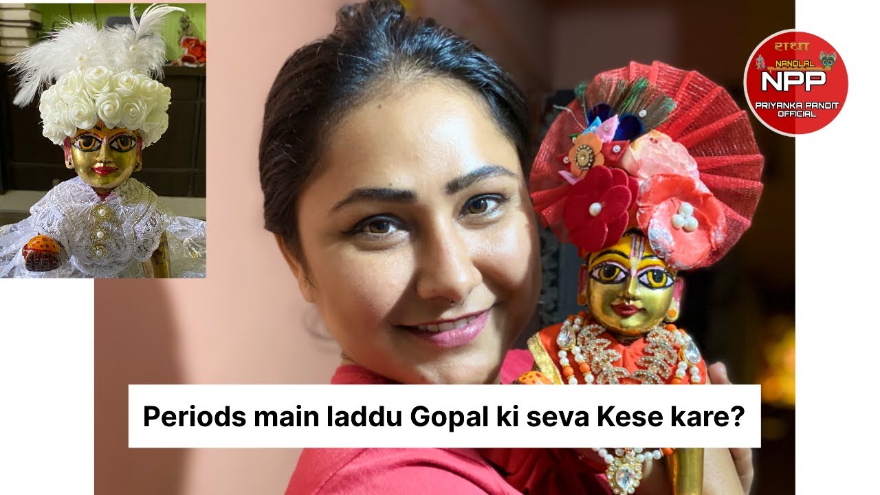 Periods main laddu Gopal ki seva krni chahiye ? Kese kare seva #priyankapanditofficial6820 #krishna