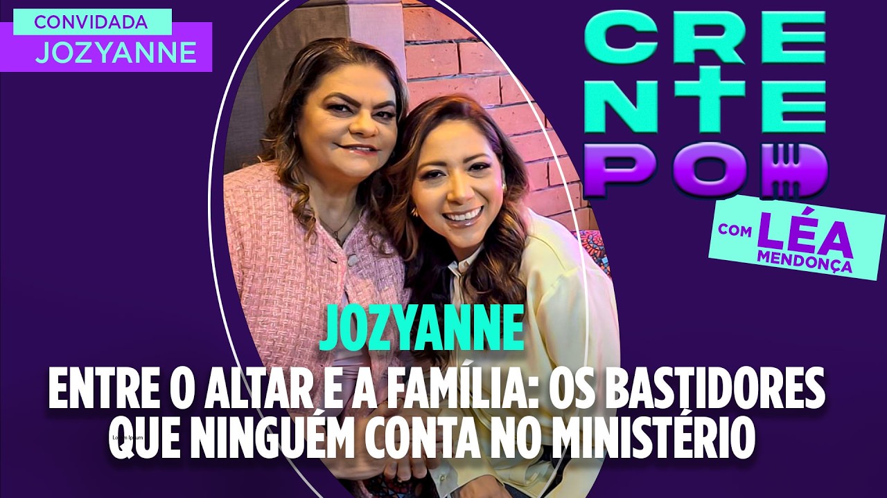 CrentePod#35 - Jozyanne: Entre o Altar e a Família: Os Bastidores que Ninguém Conta no Ministério