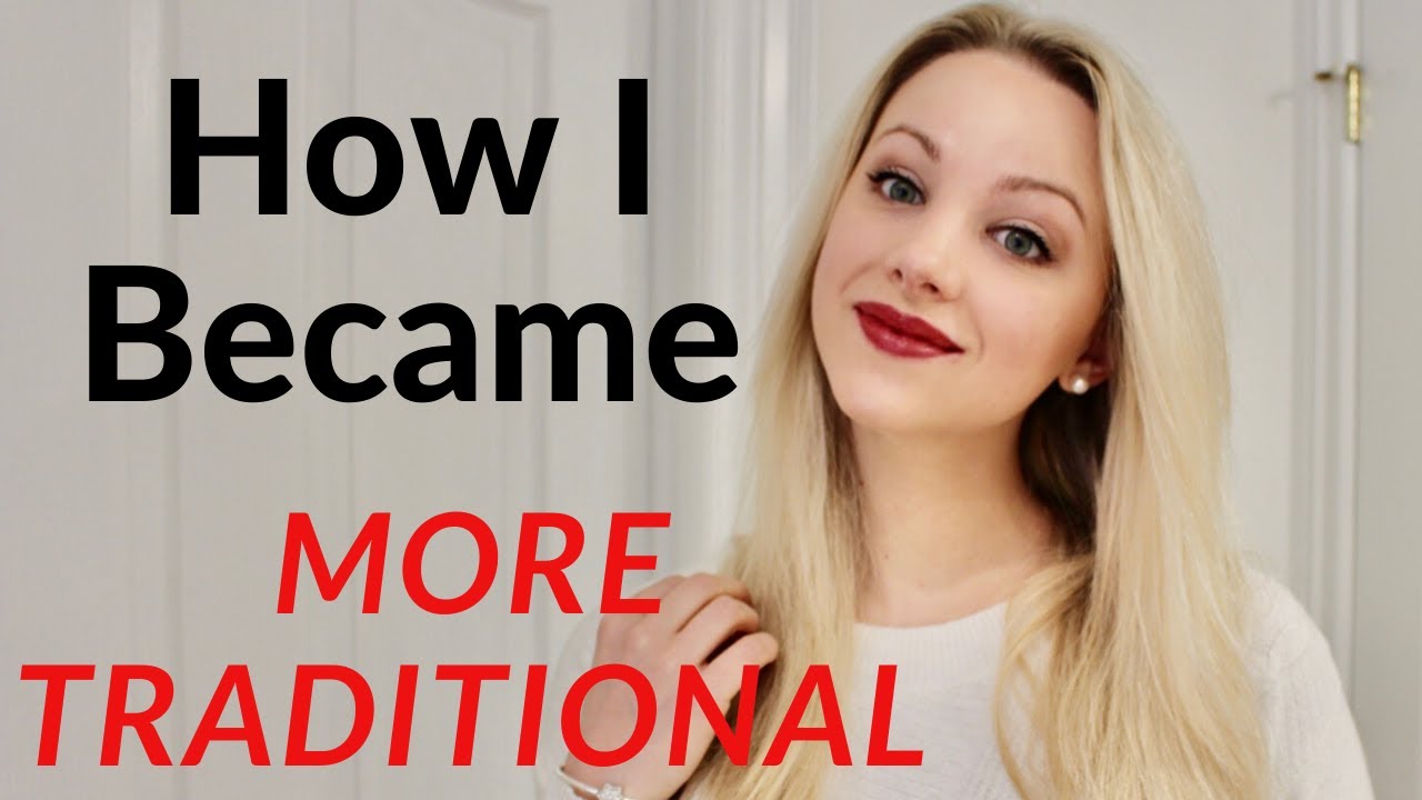 How I Became More TRADITIONAL