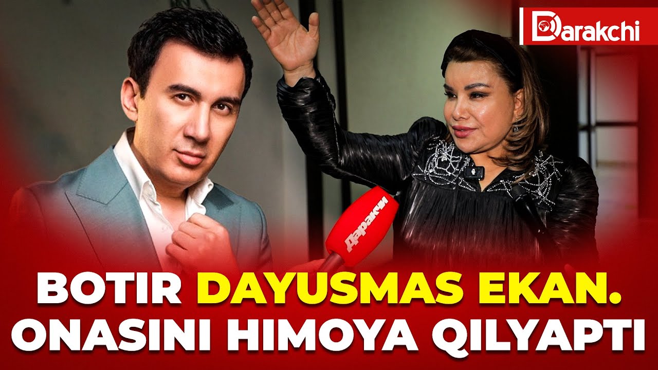 BOTIR QODIROV DAYUSMAS EKAN. ONASINI HIMOYA QILYAPTI