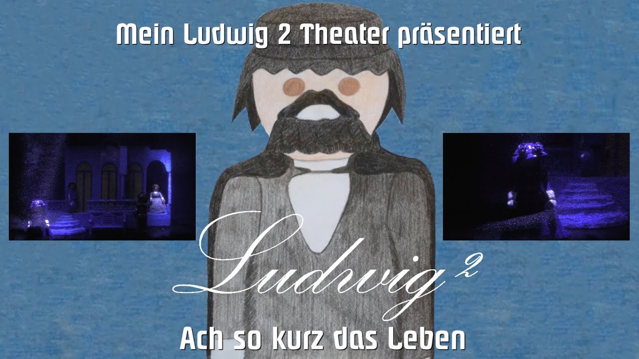 Mein Ludwig 2 Theater präsentiert: Ach so kurz das Leben