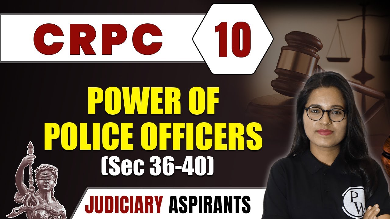 CrPC 10 | Power of Police Officers (Sec 36-40) | Major Law | CLAT, LLB & Judiciary Aspirants