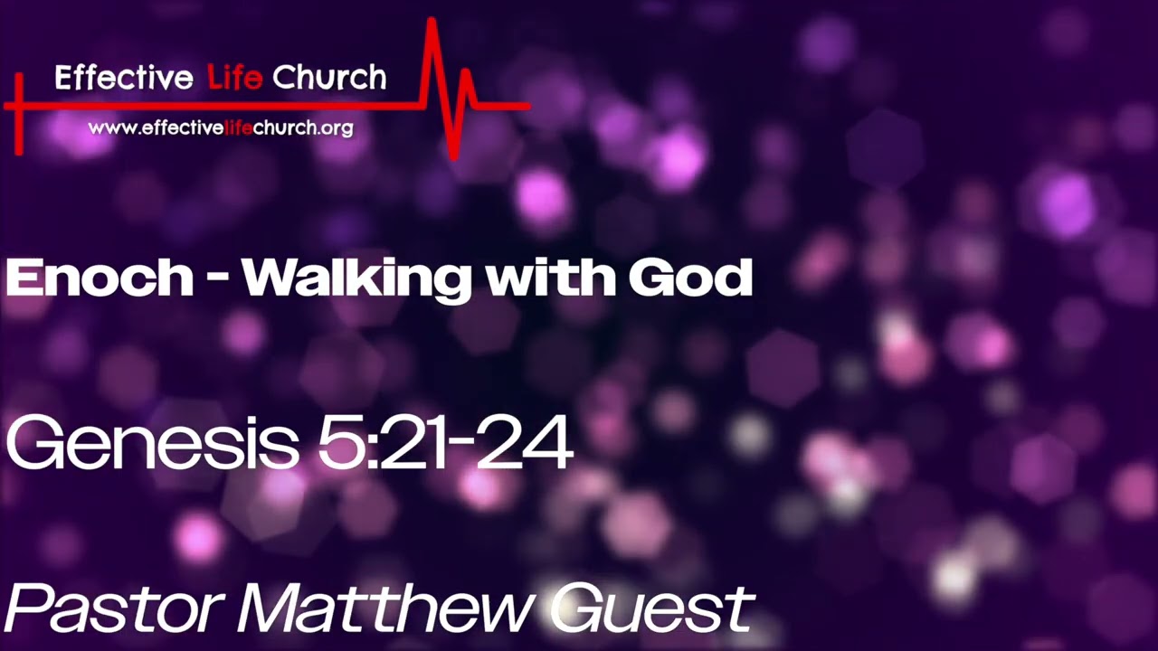 Enoch - Walking with God | Pastor Matthew Guest