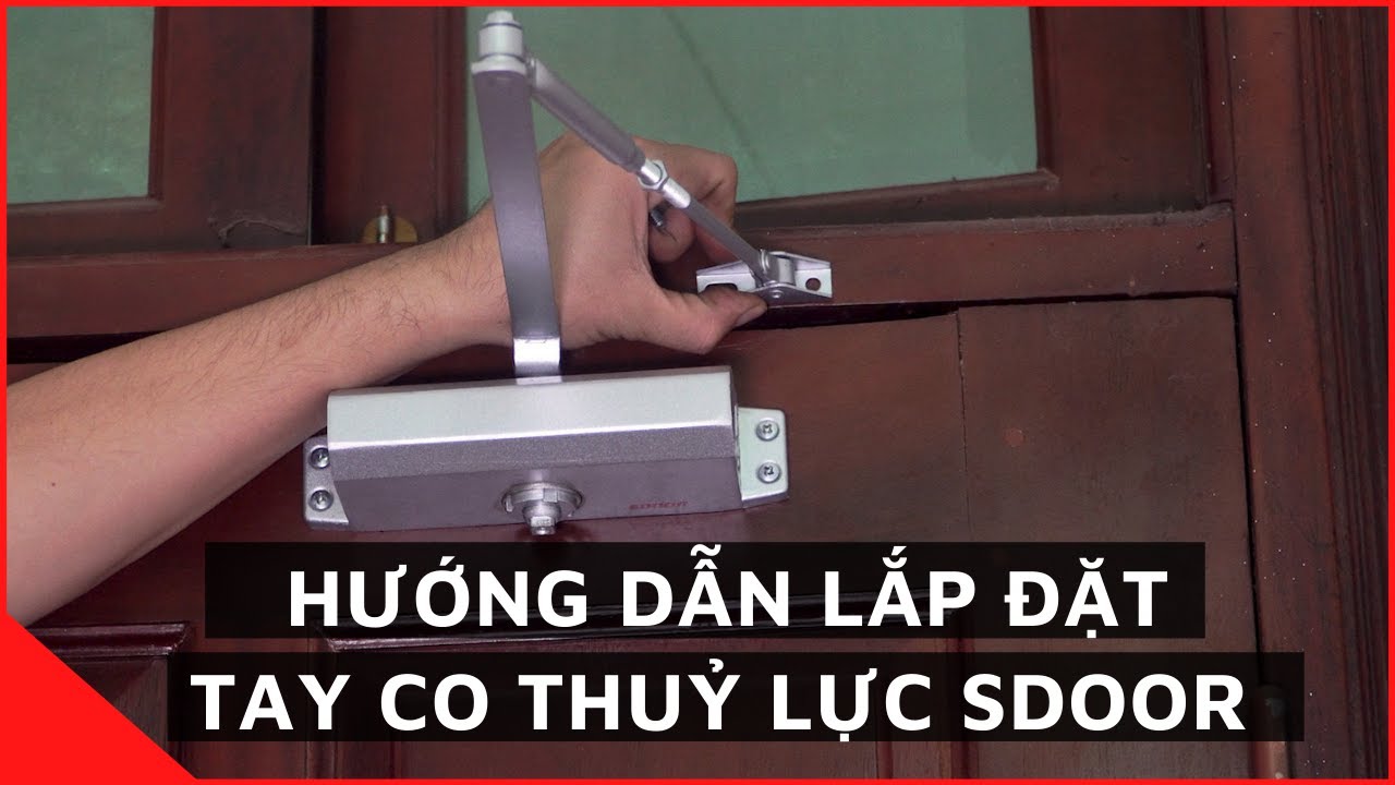 Hướng dẫn lắp đặt tay co thủy lực sdoor | Dụng cụ mộc | www.vinachi.vn
