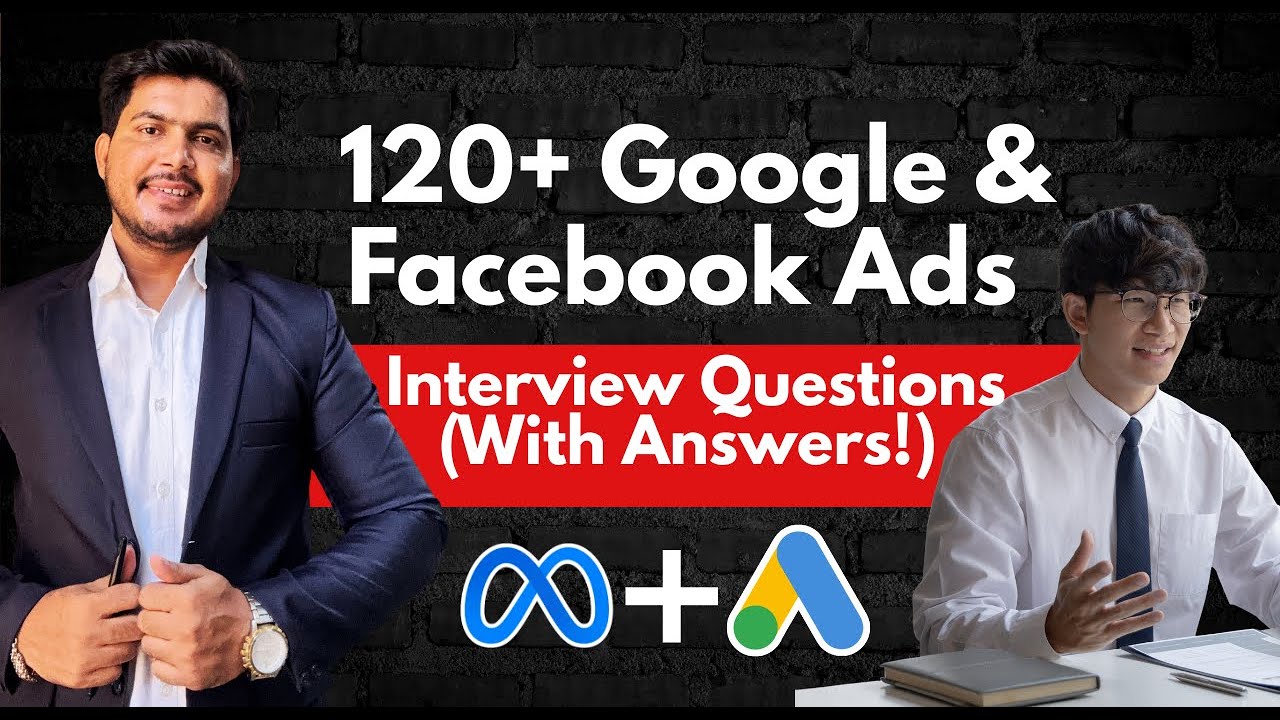 120+ Google & Facebook Ads Interview Question And Answers | Google Facebook ads Interview Questions
