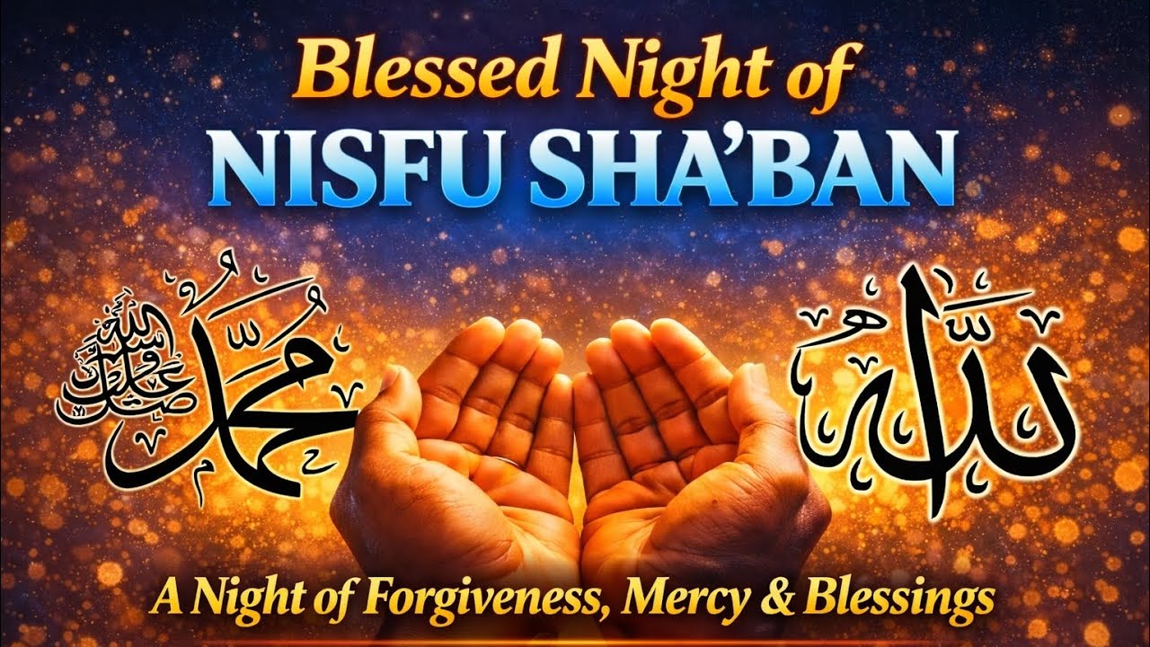 The Night of Nisfu Sha’ban | A Blessed Night of Forgiveness & Mercy I Preparation Before Ramadan 