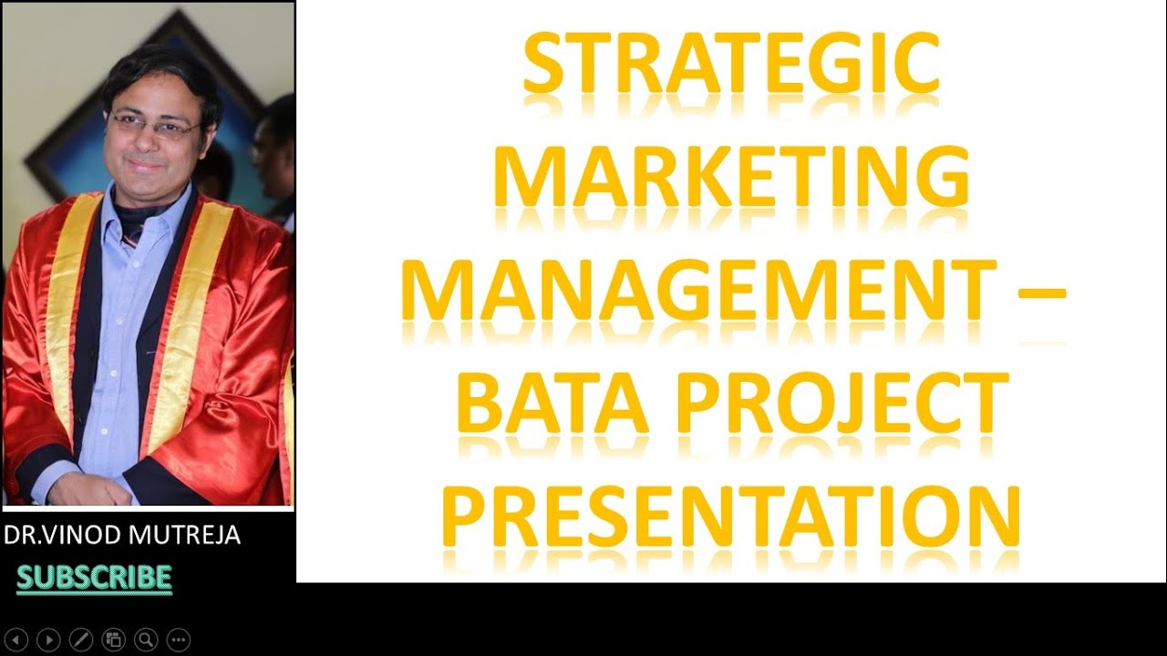 STRATEGIC MARKETING MANAGEMENT I BATA PROJECT PRESENTATION I PESTLE, MARKETING STRATEGY, REBRANDING