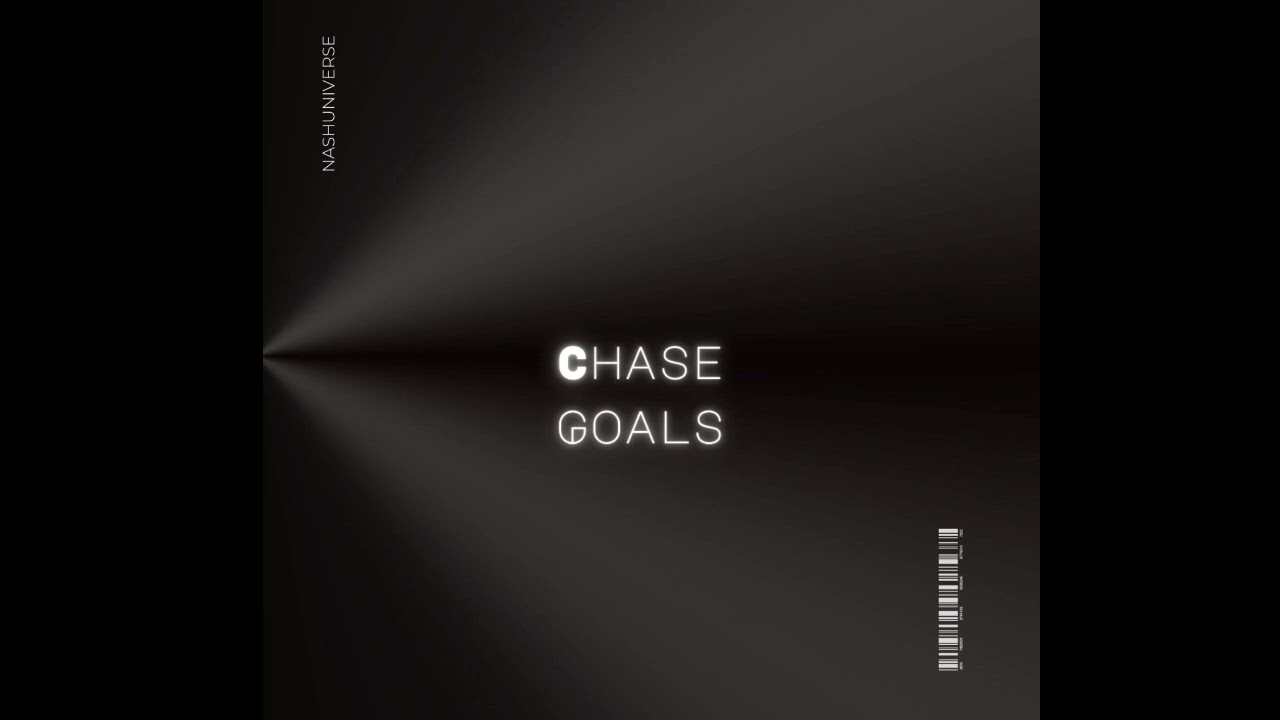 Nashuniverse - Chase Goals (official audio)
