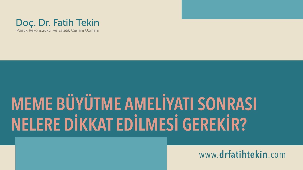 Meme Büyütme Ameliyatı Sonrası Nelere Dikkat Edilmesi Gerekir?