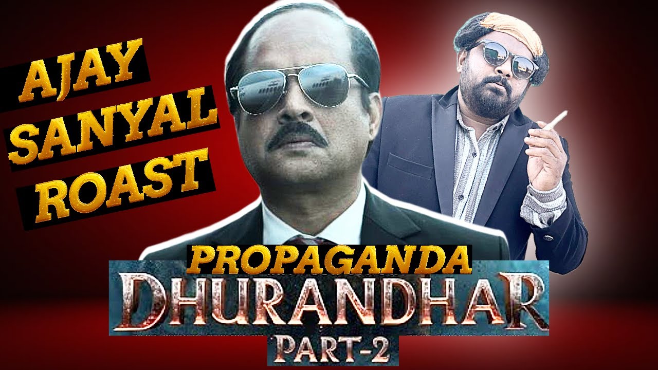 Ajay Sanyal Propaganda in Dhurandhar 2 | politics of unity |